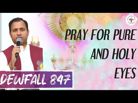 Dewfall 847 - Pray for pure and holy eyes