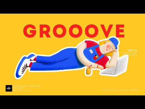GROOVE POP | laid-back | Vol.16 | GROOVE for Taking It Easy and Keeping Going