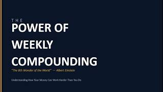 The Power of Weekly Compounding