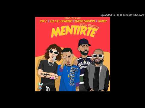 Jon Z Ft. Ele A El Dominio, Eladio Carrión & Randy - Mentirte (Full Version)