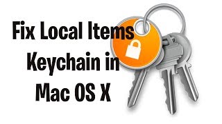 Fix Mac OS X Keychain Errors - Local Items Keychain asking for password