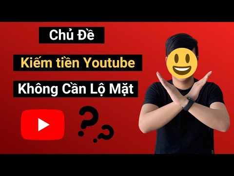 , title : '20 Chủ Đề Kiếm Tiền Youtube Không Cần Xuất Hiện Mặt'