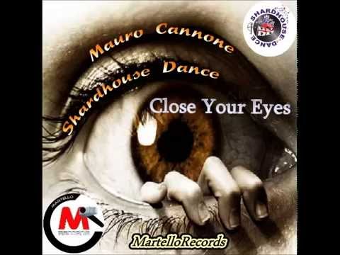 Mauro Cannone Shardhouse Dance   Close Your Eyes