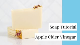 How I Make Apple Cider Vinegar Cold Process Soap