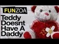 Teddy Doesn't Have A Daddy, Funny Teddy Song ...