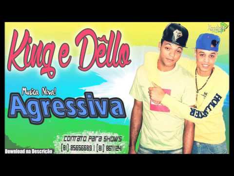 KING & DÊLLO - AGRESSIVA - MUSICA NOVA 2014