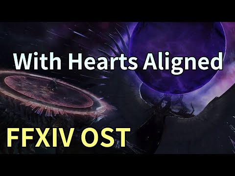 With Hearts Aligned / Endsinger Phase 2 Theme - FFXIV OST