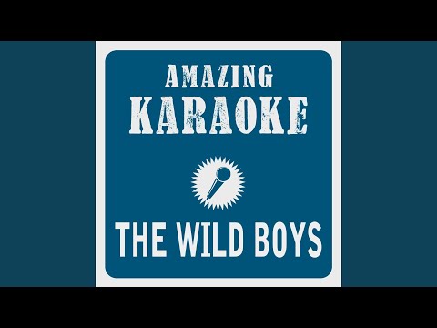 The Wild Boys (Karaoke Version) (Originally Performed By Duran Duran)