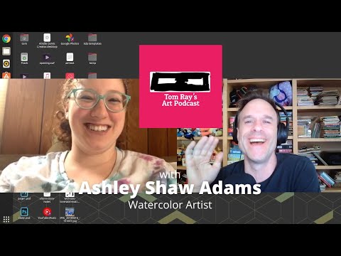 Ashley Shaw Adams: Watercolor Artist - Tom Ray's Art Podcast