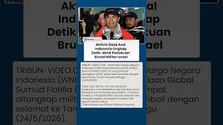 WNI Bongkar Perlakuan Kejam Militer Israel terhadap Aktivis Kemanusiaan Gaza