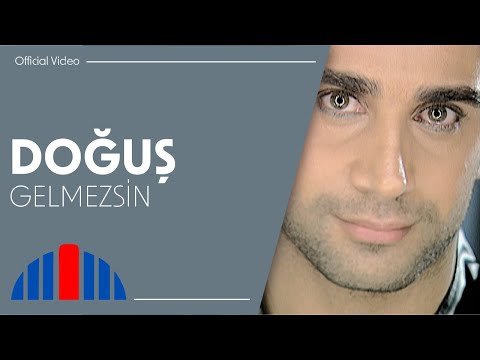 Doğuş - Gelmezsin (Official Video)