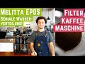 Melitta EPOS Kaffeemaschine Geniale Wasserverteilung Test