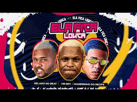 ELA FICA LOKA - GELADO NO BEAT,MANEIRO NA VOZ FEAT MR BIM