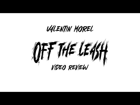 Valentin Morel - Off The Leash Video Review