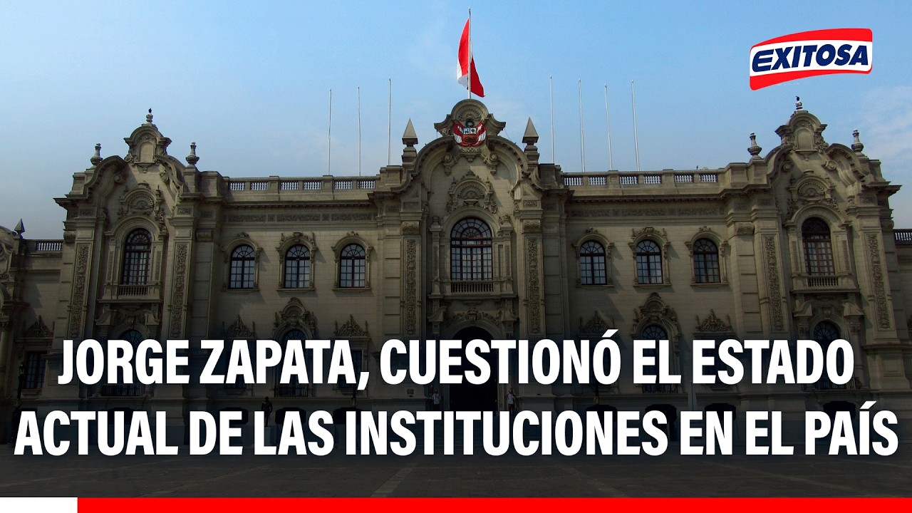 🔴🔵 Jorge Zapata cuestionó el estado actual de las instituciones en el país