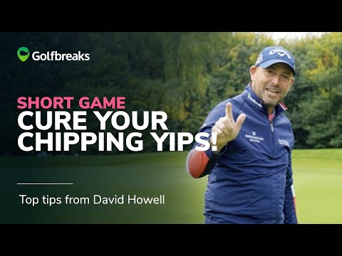 How to Never Duff a Chip Again | Top Tips from David Howell