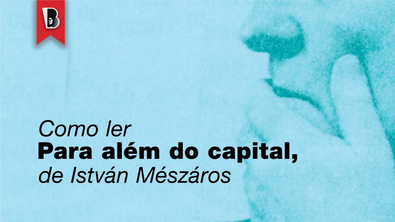 Watch Now Roteiro de leitura de PARA ALÉM DO CAPITAL, de István Mészáros | Ricardo Antunes Roteiro de leitura de PARA ALÉM DO CAPITAL, de István Mészáros | Ricardo Antunes