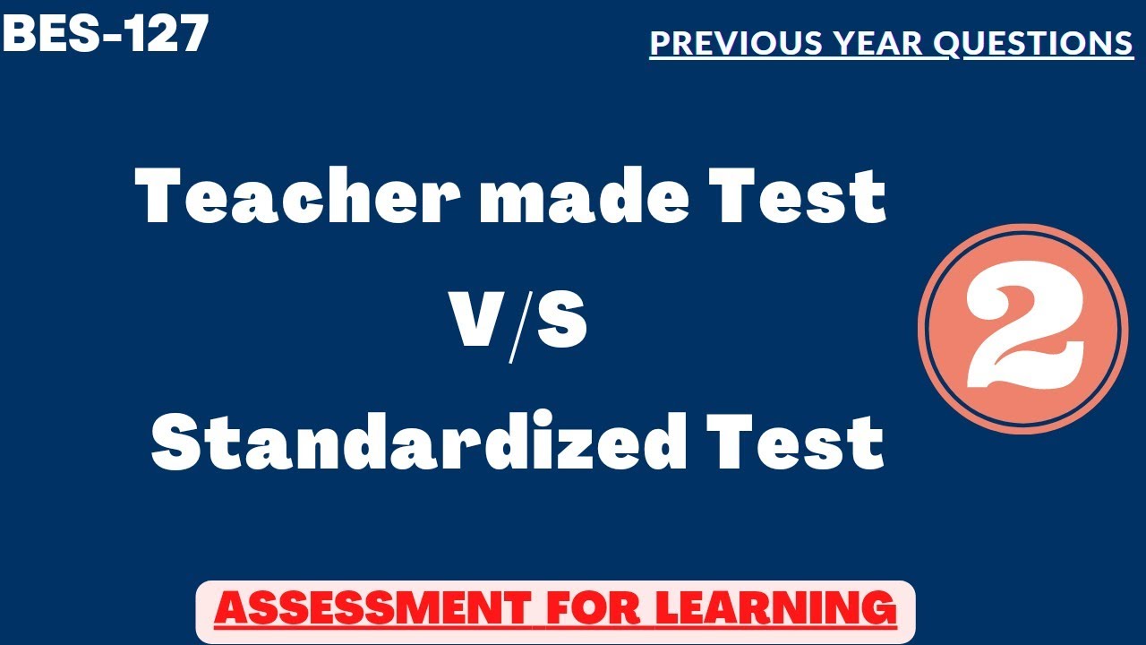 Teacher made test v/s Standardized test | BES127 | ASSESSMENT FOR LEARNING | B.ED CLASSES