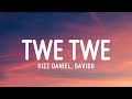 Kizz Daniel Ft Davido Twe Twe Lyrics