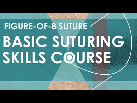 Basic Suturing Skills (figure of 8 suture)