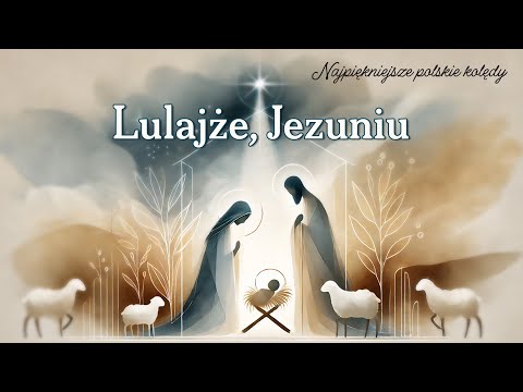 Lulajże, Jezuniu - Najpiękniejsze polskie kolędy - Przednutki.pl