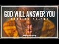 Call On God and He Will Answer You (Jeremiah 33:3) | Blessed Morning Prayer To Start The Day