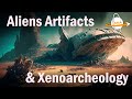 Aliens Artifacts Xenoarcheology