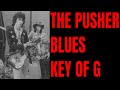 The Pusher Blues Riff Steppenwolf Style Jam Track (G Major)