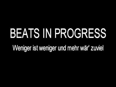 Beats In Progress - Weniger ist weniger und mehr wär' zuviel