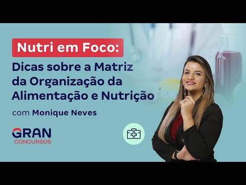 Nutri em Foco: Dicas sobre a Matriz da Organização da Alimentação e Nutrição