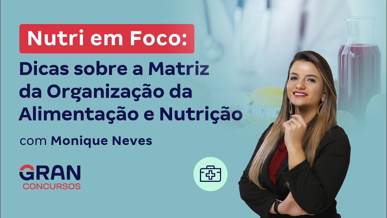 Nutri em Foco: Dicas sobre a Matriz da Organização da Alimentação e Nutrição