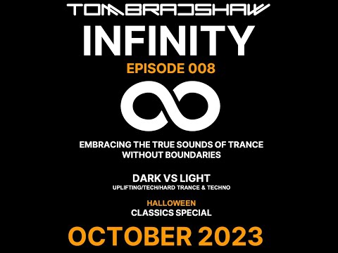 Tom Bradshaw - Infinity 008 [Light vs Dark, Halloween Special] [October 2023]
