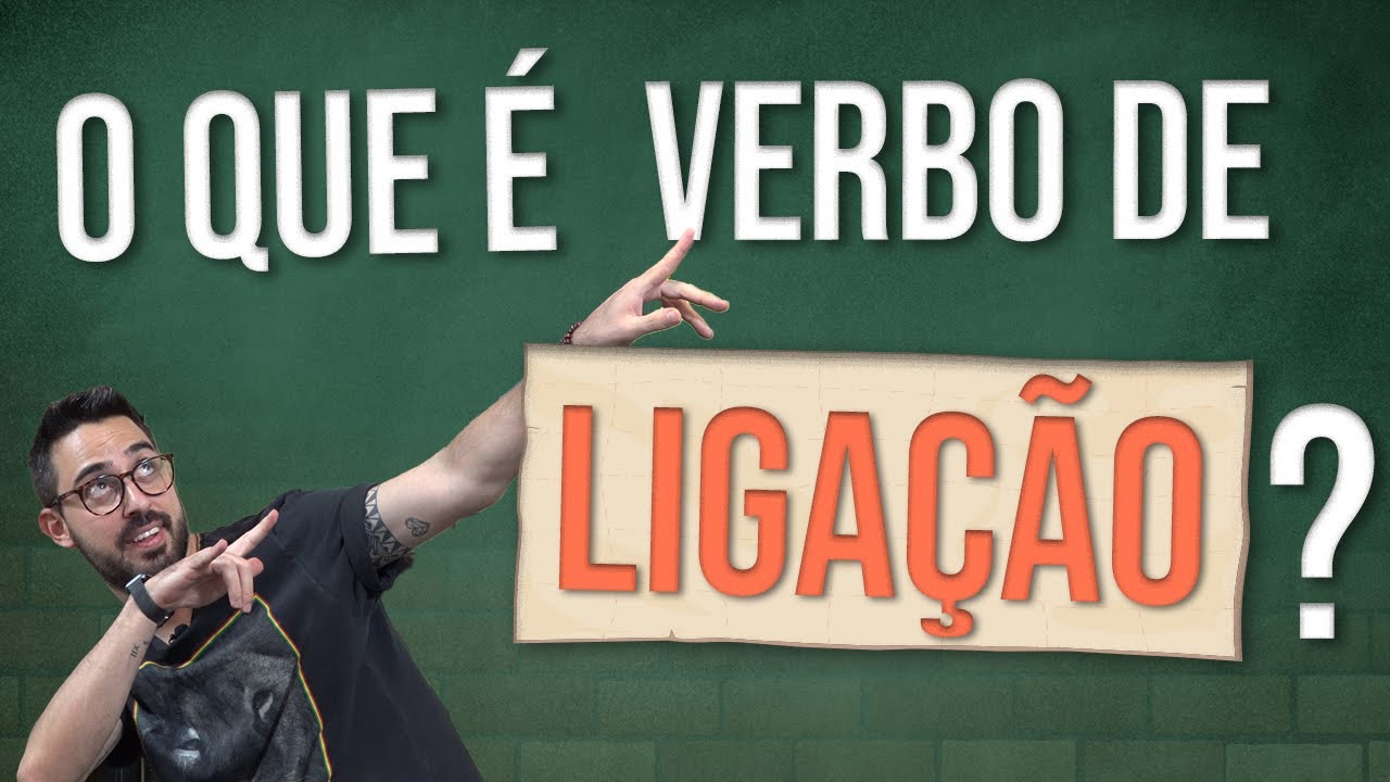 O que é VERBO de LIGAÇÃO?