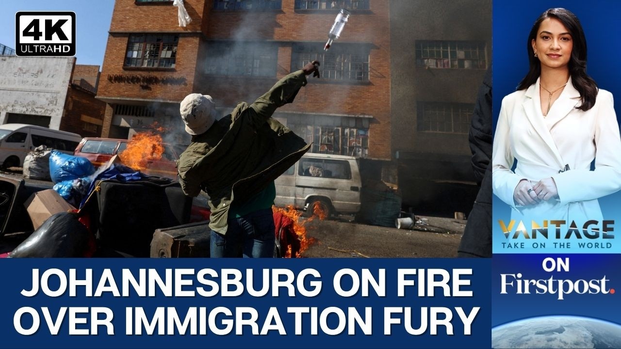 Anti-Immigration Protests Turn Violent In Johannesburg | Vantage on Firstpost | N18G | 4K