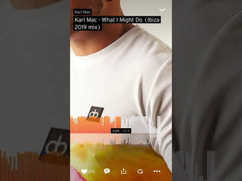 Karl Mac what I might do (Ibiza 2019 Mix)