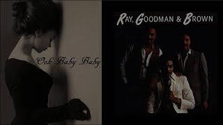 Ray, Goodman, & Brown - Ooh Baby Baby [A Moment with Friends]