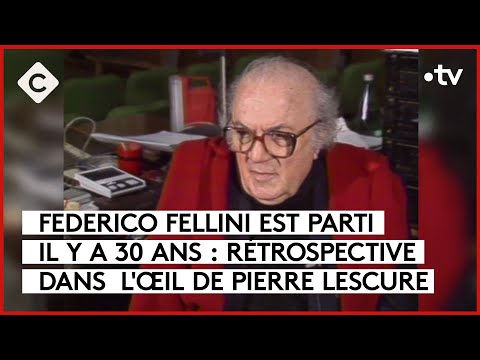 Fellini : maestro à jamais ! - L’Oeil de Pierre - C à Vous - 10/10/2023