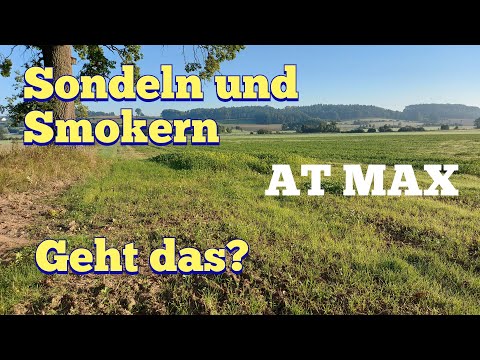 Sondeln Wilder Markgraf Teil 19 Sondeln und Smokern,geht das?