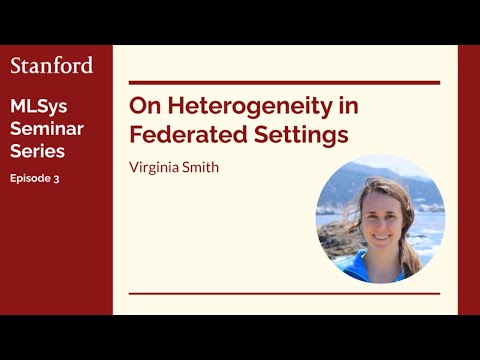 Stanford MLSys Seminar Episode 3: Virginia Smith