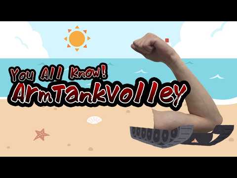 "You All Know! Arm Tank Volley" Official Trailer