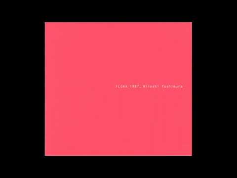 Hiroshi Yoshimura 吉村弘 - Over The Clover - for 1 hour