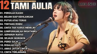 Download lagu Tami Aulia Cover Full Album - Pergilah Kasih | Cover Akustik Terbaik 2024 mp3