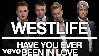 Westlife - Have You Ever Been In Love (Official Audio)