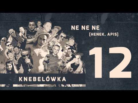 12. Knebelówka - Ne ne ne ( Henek, Apis )