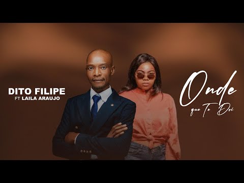 Dito Filipe - Onde que Te Doi (ft Laila Araujo) (Official Audio)