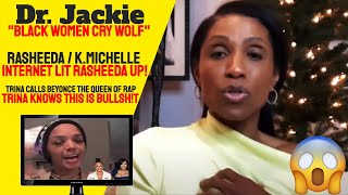 Dr. Jackie, Black Women Cry Wolf. Rasheeda / K. Michelle, Trina / Beyonce Queen of Rap