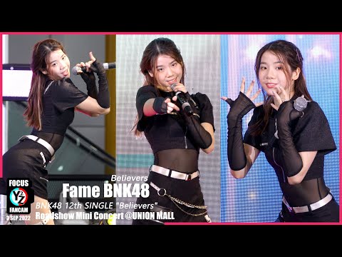 Fame BNK48 Fancam - Believers | 12th SINGLE "Believers" Roadshow Mini Concert @Union Mall 220903