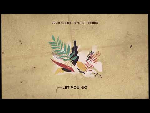 Dymno, Julio Torres, Briana Gomes - Let You Go (Original Mix)