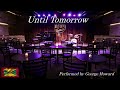 George Howard - Until Tomorrow