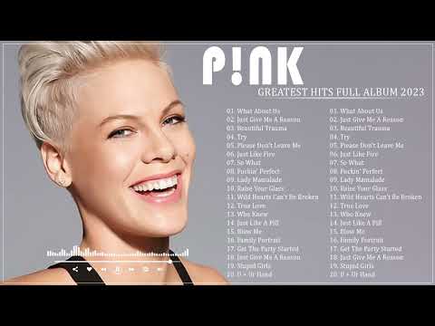 Pink Greatest Hits Full Album The Best of Pink Songs "2023"